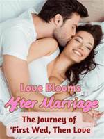 Love Blooms After Marriage: The Journey of 'First Wed, Then Love